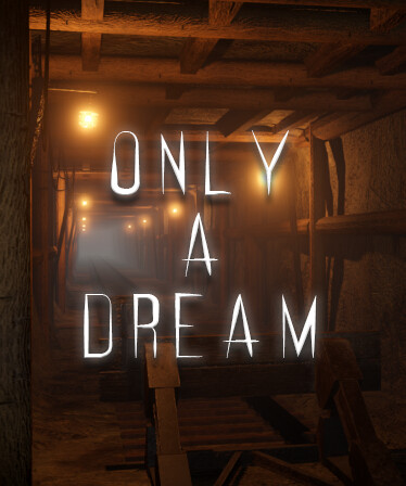 Only A Dream