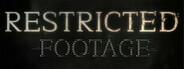 Restricted Footage