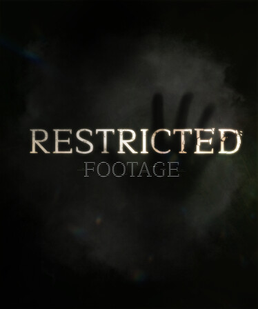 Restricted Footage