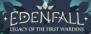 Edenfall: Legacy of the First Wardens