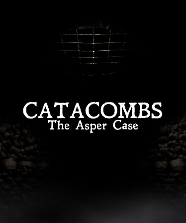 Catacombs: The Asper Case