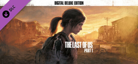 The Last of Us™ Part I - 디지털 디럭스 에디션으로 업그레이드하세요