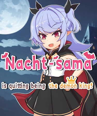 Nacht-sama is quitting being the demon king!