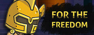 For The Freedom!