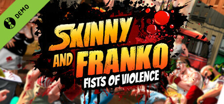 Skinny & Franko: Fists of Violence Demo
