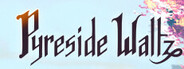 Pyreside Waltz