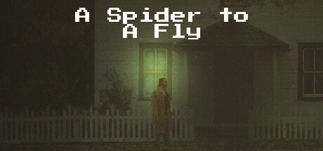 A Spider to A Fly