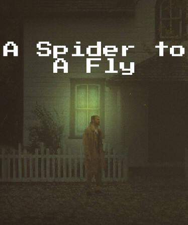 A Spider to A Fly