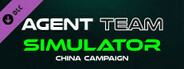 Agent Team Simulator - China Campaign