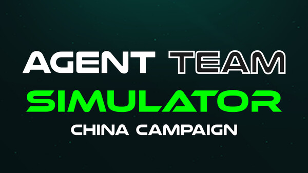 Agent Team Simulator - China Campaign for steam Agent Team Simulator - China Campaign for steam