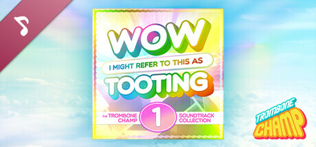 Wow I Might Refer To This As Tooting: The Trombone Champ Soundtrack Collection Vol. 1