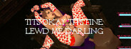 TITS OKAY TITS FINE: LEWD ME DARLING