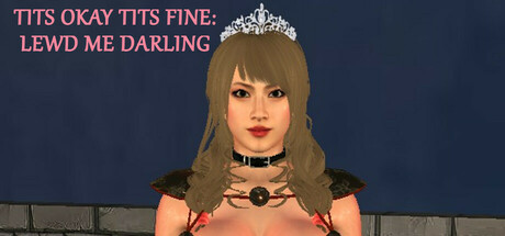 TITS OKAY TITS FINE: LEWD ME DARLING
