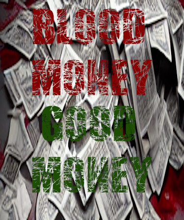 Blood Money, Good Money