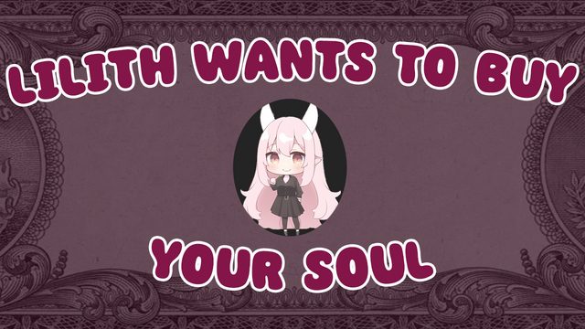 Lilith Wants to Buy Your Soul