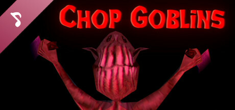 Chop Goblins Soundtrack