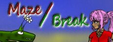 Maze / Break