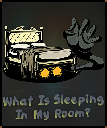 What Is Sleeping In My Room?