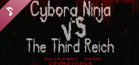 Cyborg Ninja vs. The Third Reich Soundtrack