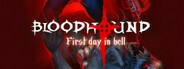 Bloodhound: First day in hell