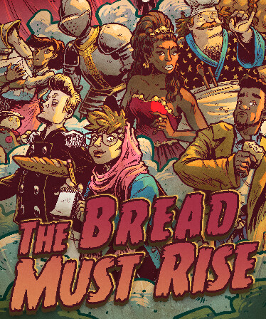 The Bread Must Rise