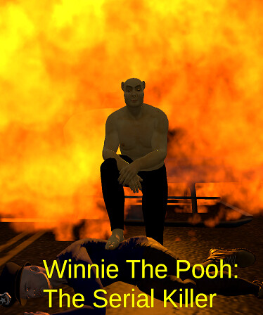 Winnie The Pooh: The Serial Killer