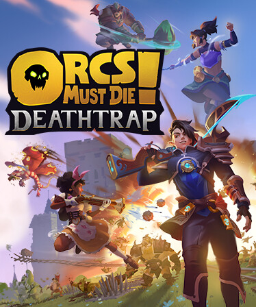Orcs Must Die! Deathtrap