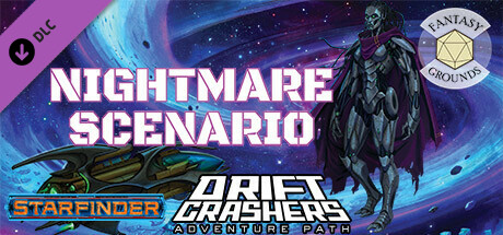 Fantasy Grounds - Starfinder RPG - Adventure Path #47: Nightmare Scenario (Drift Crashers 2 of 3)