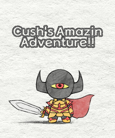Cush's Amazin' Adventure!!