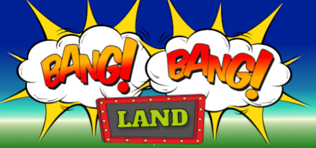 Bang Bang Land