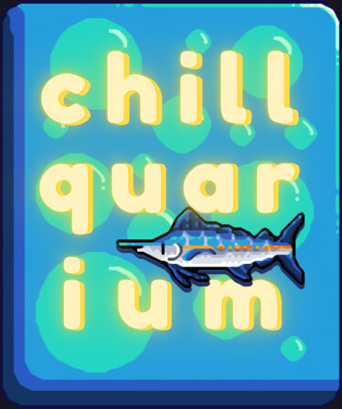 Chillquarium