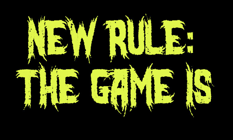 New rule: The game is on Steam