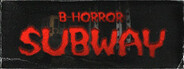B-Horror: Subway