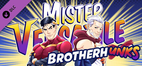 Mister Versatile: Brotherhunks