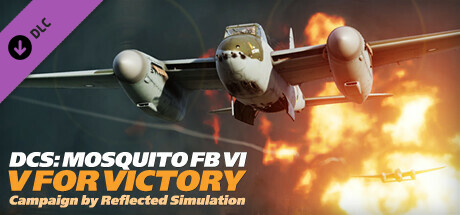 DCS: Mosquito FB IV - V for Victory Campaign Reflected Simulations