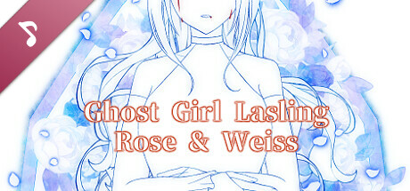 Ghost Girl Lasling (G-rated) OST- Weiss & Rose