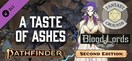 Fantasy Grounds - Pathfinder 2 RPG - Blood Lords AP 5: A Taste of Ashes