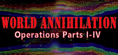 World Annihilation Operations Parts I-IV Cover Image