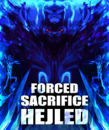 Forced Sacrifice: Hejled