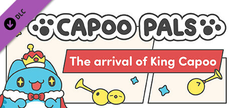CapooPals - The arrival of King Capoo