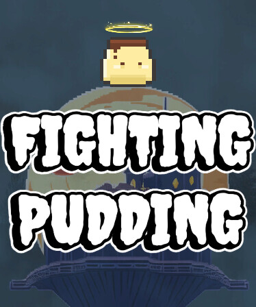 FIGHTING PUDDING