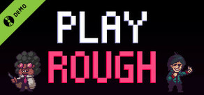 Play Rough Demo