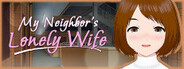 My Neighbor's Lonely Wife