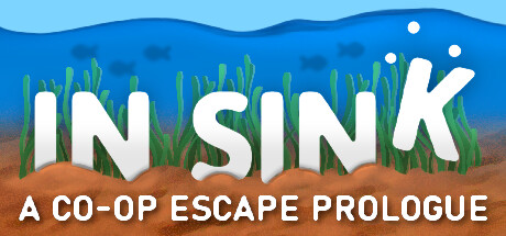 In Sink: A Co-Op Escape Prologue header image