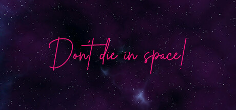 Don't die in space! Cover Image