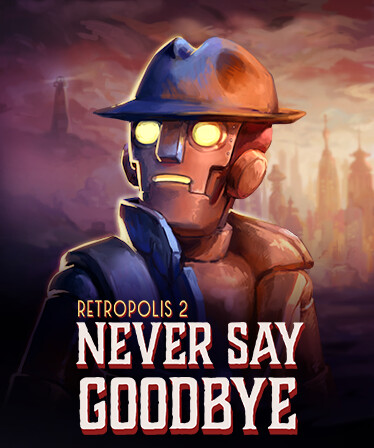 Retropolis 2: Never Say Goodbye