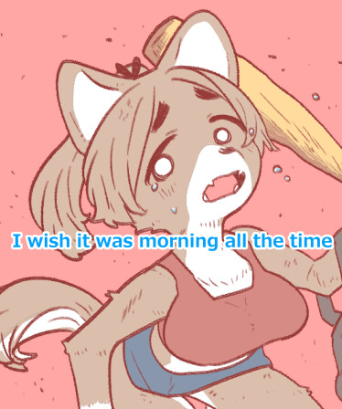 I wish it was morning all the time