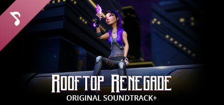 Rooftop Renegade Original Soundtrack+