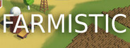 Farmistic Playtest
