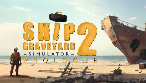 Ship Graveyard Simulator 2: Prologue В Steam